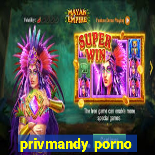 privmandy porno